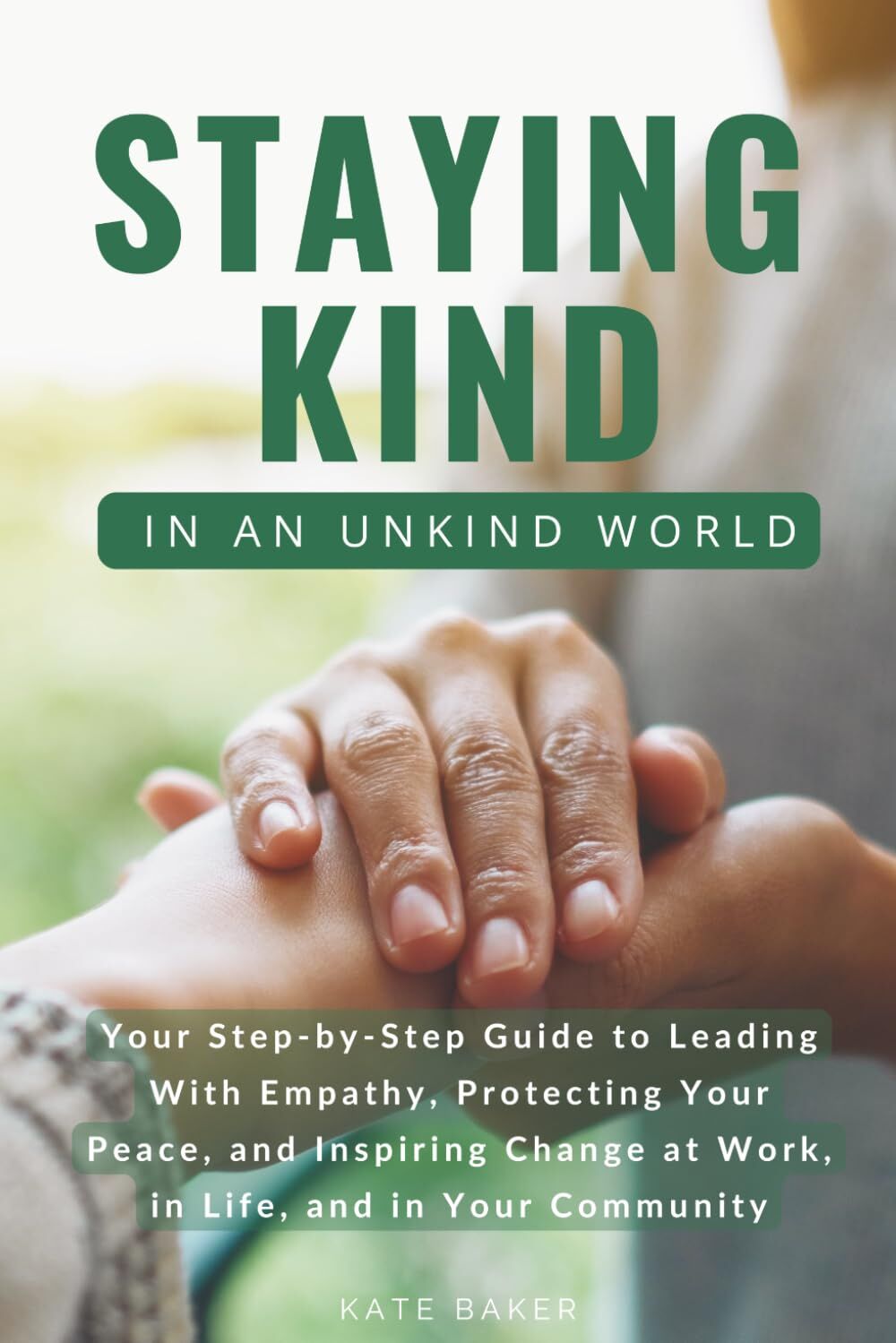 Staying Kind in an Unkind World
