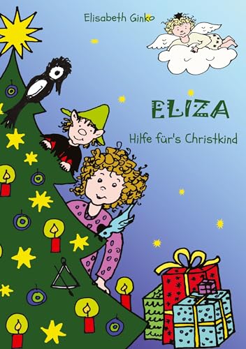 Eliza - Hilfe für's Christkind: Eine Weihnachtsgeschichte zum Vorlesen ab 5 Jahren