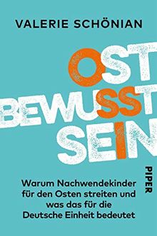 Ostbewusstsein: Warum Nachwendekinder für den Osten streiten und was das für die Deutsche Einheit bedeutet