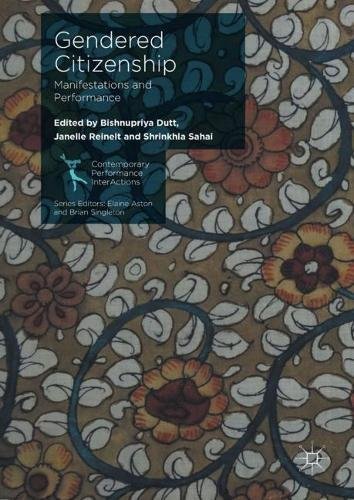 Gendered Citizenship: Manifestations and Performance (Contemporary Performance InterActions)