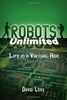 Robots Unlimited: Life in a Virtual Age