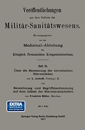 Über die Benennung der chronischen Nierenleiden. Bezeichnung und Begriffsbestimmung auf dem Gebiet der Nierenkrankheiten (Veröffentlichungen aus dem . ... aus dem Gebiete des Militär-Sanitätswesens)