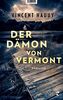 Der Dämon von Vermont: Thriller