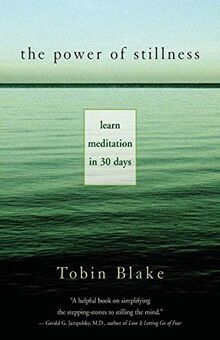 The Power of Stillness: Learn Meditation in 30 Days