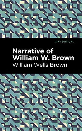 Narrative of William W. Brown (Mint Editions―Black Narratives)