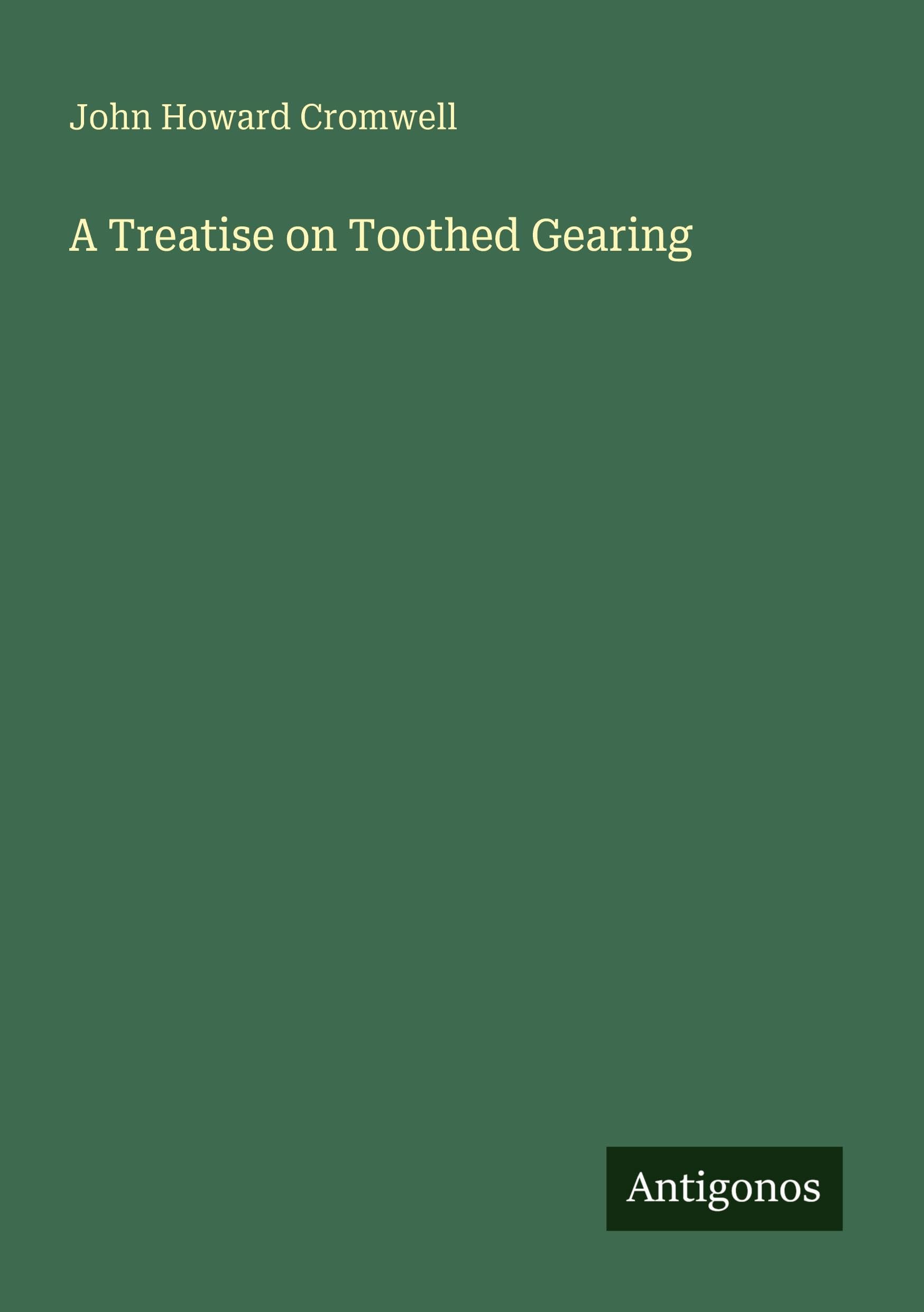A Treatise on Toothed Gearing
