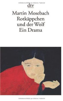 Rotkäppchen und der Wolf: Ein Drama