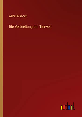 Die Verbreitung der Tierwelt