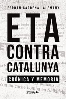 ETA contra Catalunya: Crónica y memoria