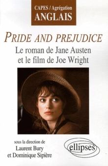 Pride and Prejudice : Le roman de Jane Austen et le film de Joe Wright