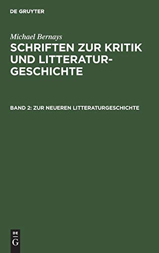 Zur neueren Litteraturgeschichte (Michael Bernays: Schriften zur Kritik und Litteraturgeschichte)