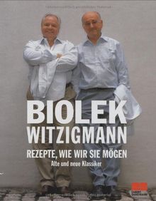 Rezepte wie wir sie mögen. Alte und neue Klassiker von Biolek, Alfred, Witzigmann, Eckart | Buch | Zustand gut