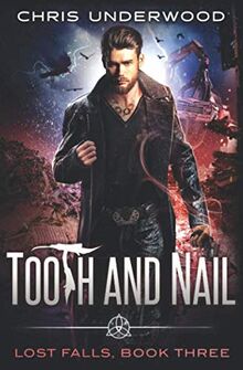 Tooth and Nail (Lost Falls, Band 3)