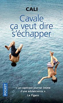 Cavale, ça veut dire s'échapper