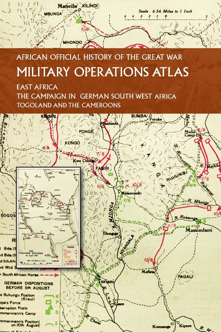 AFRICAN OFFICIAL HISTORY OF THE GREAT WAR: MILITARY OPERATIONS ATLAS