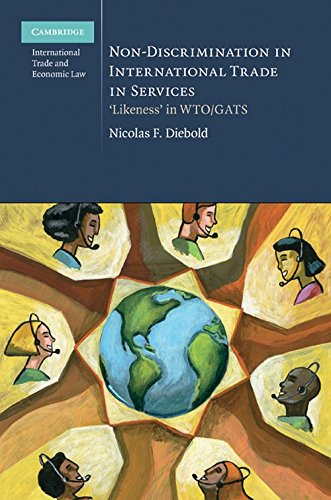 Non-Discrimination in International Trade in Services: ‘Likeness' in WTO/GATS (Cambridge International Trade and Economic Law, Band 4)