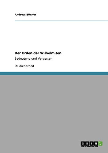 Der Orden der Wilhelmiten: Bedeutend und Vergessen