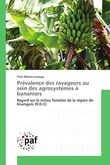 Prévalence des ravageurs au sein des agrosystèmes à bananiers: Regard sur le milieu forestier de la région de Kisangani (R.D.C) (Omn.Pres.Franc.)