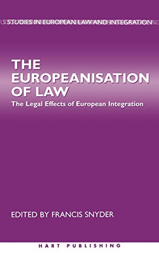 The Europeanisation of Law: The Legal Effects of European Integration (European Law Series, Band 1)