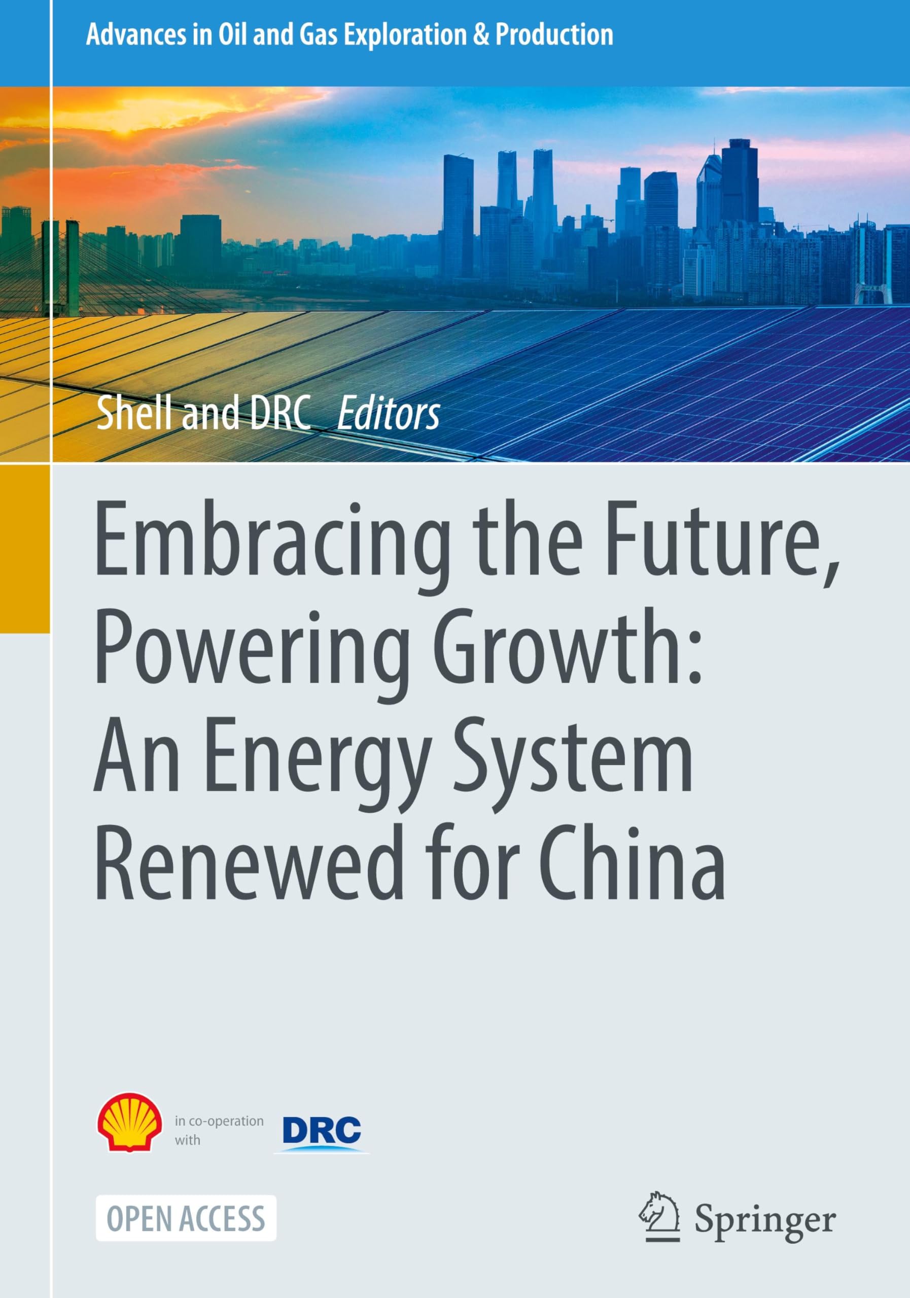 Embracing the Future, Powering Growth: An Energy System Renewed for China (Advances in Oil and Gas Exploration & Production)