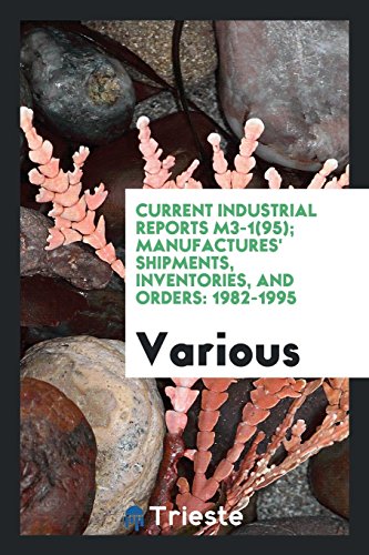 Current industrial reports M3-1(95); Manufactures' Shipments, Inventories, and orders: 1982-1995