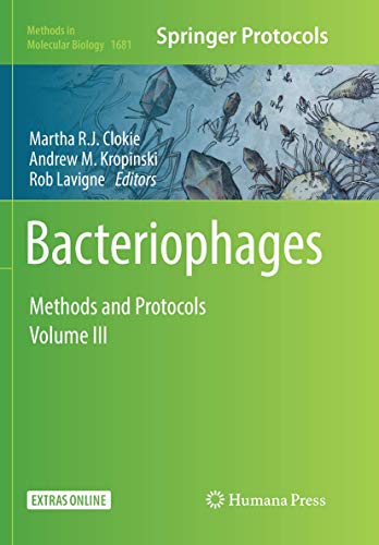 Bacteriophages: Methods and Protocols, Volume 3 (Methods in Molecular Biology, Band 1681)