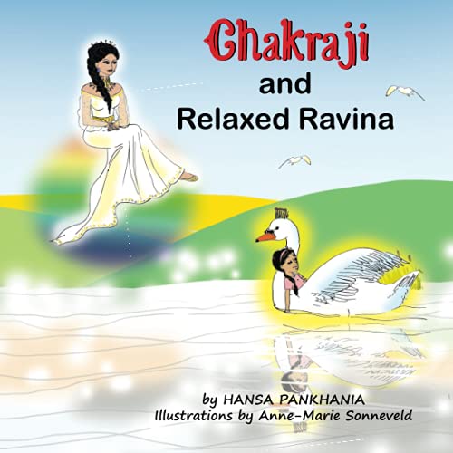 Chakraji and Relaxed Ravina: Helping children to build resilience using natural techniques (Chakraji - Children's Wellbeing Books)
