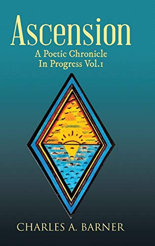 Ascension: A Poetic Chronicle in Progress Vol. 1