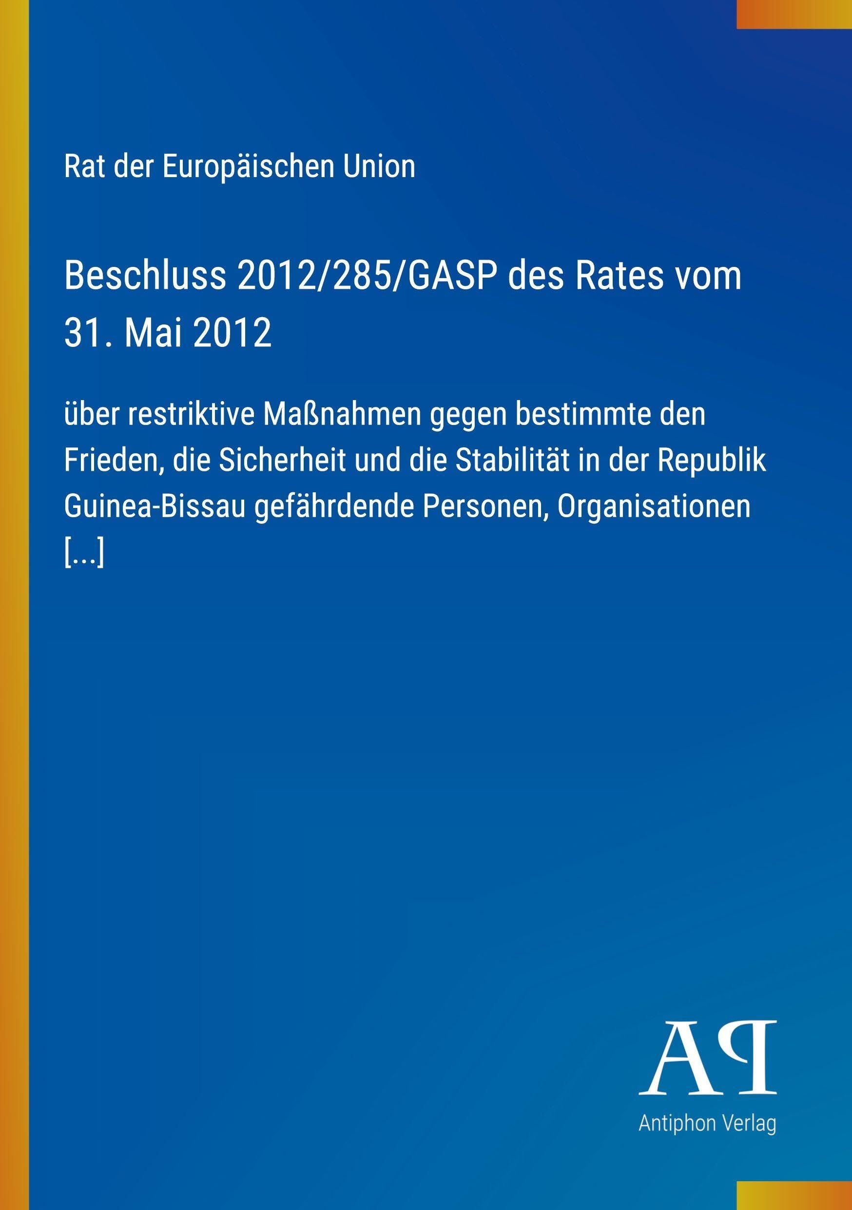 Beschluss 2012/285/GASP des Rates vom 31. Mai 2012: über restriktive Maßnahmen gegen bestimmte den Frieden, die Sicherheit und die Stabilität in der ... gefährdende Personen, Organisationen