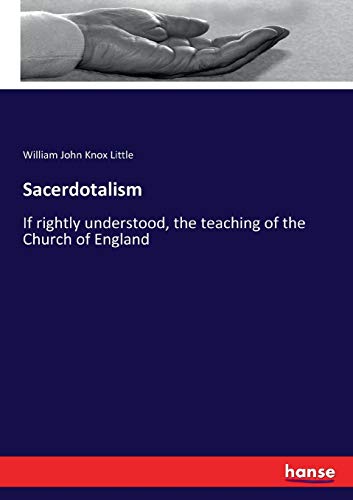 Sacerdotalism: If rightly understood, the teaching of the Church of England