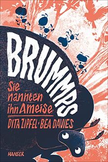 Brummps: Sie nannten ihn Ameise / Das neue Kinderbuch der Jugendliteraturpreisträgerin 2020