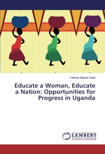 Educate a Woman, Educate a Nation: Opportunities for Progress in Uganda