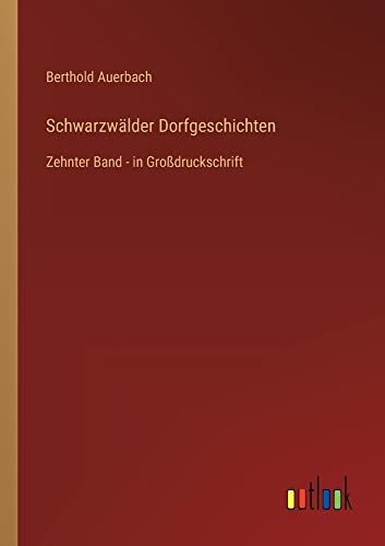 Schwarzwälder Dorfgeschichten: Zehnter Band - in Großdruckschrift