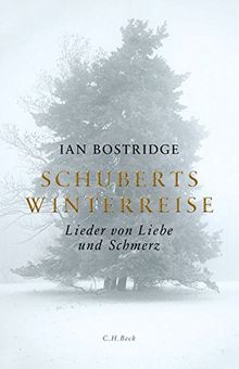 Schuberts Winterreise: Lieder von Liebe und Schmerz