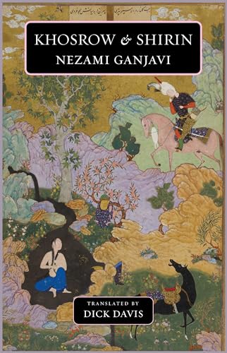 Khosrow and Shirin: Nezami Ganjavi
