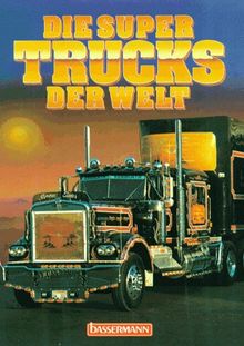 Die Super Trucks der Welt