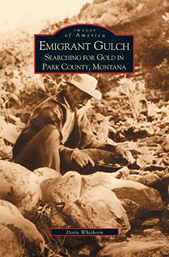 Emigrant Gulch: : Searching for Gold in Park County
