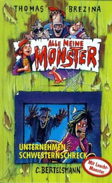 Alle meine Monster, Bd.4, Unternehmen Schwesternschreck