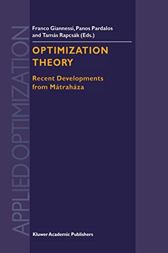 Optimization Theory: Recent Developments from Mátraháza (Applied Optimization) (Applied Optimization, 59, Band 59)