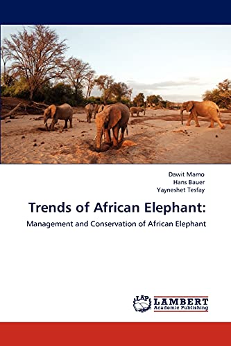 Trends of African Elephant:: Management and Conservation of African Elephant