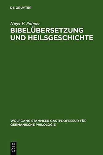 Bibelübersetzung und Heilsgeschichte: Studien zur Freiburger Perikopenhandschrift von 1462 und zu den deutschsprachigen Lektionaren des 15. ... für Germanische Philologie, Band 9)