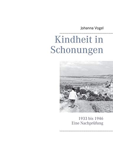 Kindheit in Schonungen: 1933 bis 1946. Eine Nachprüfung