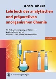 Jander/Blasius Lehrbuch der analytischen und präparativen anorganischen Chemie: Mit Poster &#34;Trennungsgang der Kationen - Gefahrstoffrecht&#34; und ... "Erste Hilfe bei akuten Notfällen"