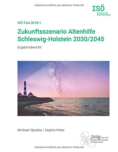 Zukunftsszenario Altenhilfe Schleswig-Holstein 2030/2045: Ergebnisbericht