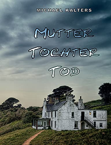 Mutter Tochter Tod: Romantic Thriller
