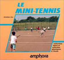 Le mini-tennis : à l'école, au club