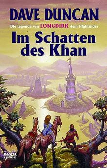 Die Legende von Longdirk dem Highländer. Band 1, Im Schatten des Khan