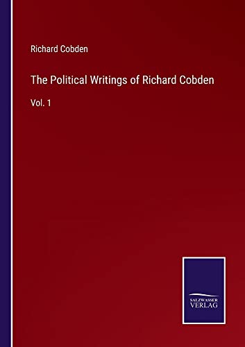 The Political Writings of Richard Cobden: Vol. 1