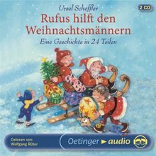 Rufus hilft den Weihnachtsmännern. Eine Geschichte in 24 Teilen: Ungekürzte Lesung