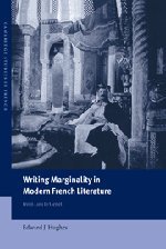 Writing Marginality in Modern French Literature: From Loti to Genet (Cambridge Studies in French, Band 67)
